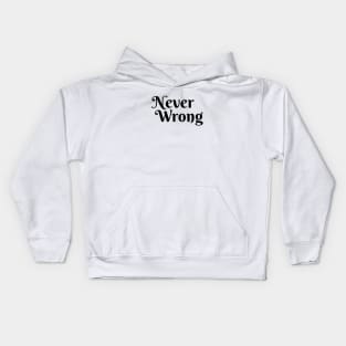 Never Wrong Kids Hoodie